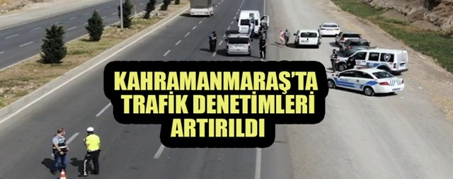 KAHRAMANMARAŞ’TA DRONE İLE TRAFİK DENETİMLERİ YAPILIYOR